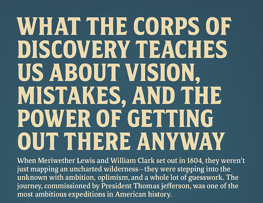 5 Things Lewis & Clark Got Right — and 3 They Really Didn’t